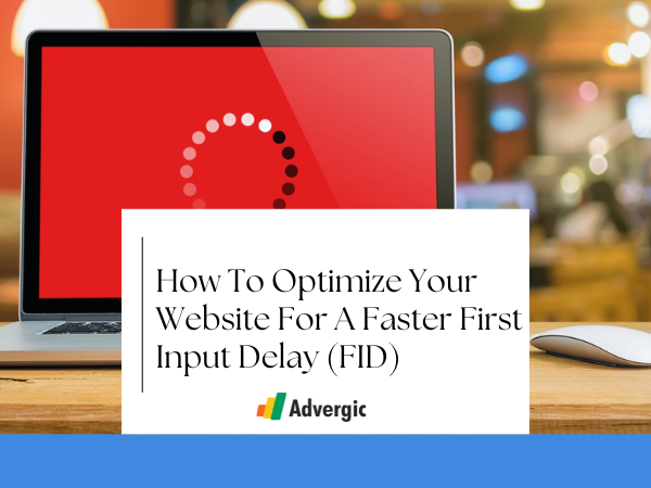 How To Optimize Your Website For A Faster First Input Delay (FID)