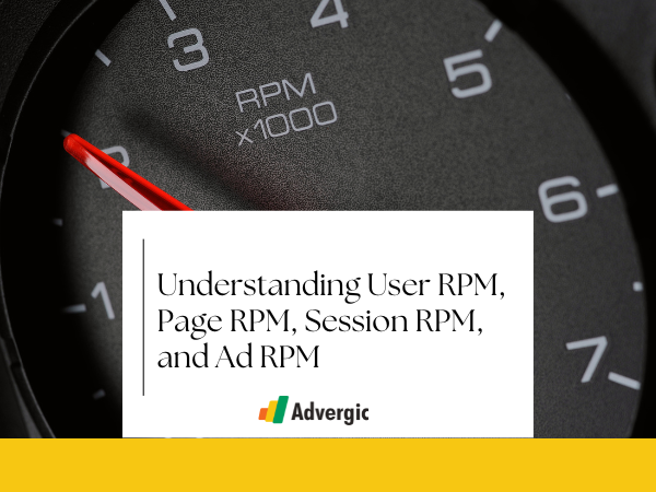 Understanding User RPM, Page RPM, Session RPM, and Ad RPM